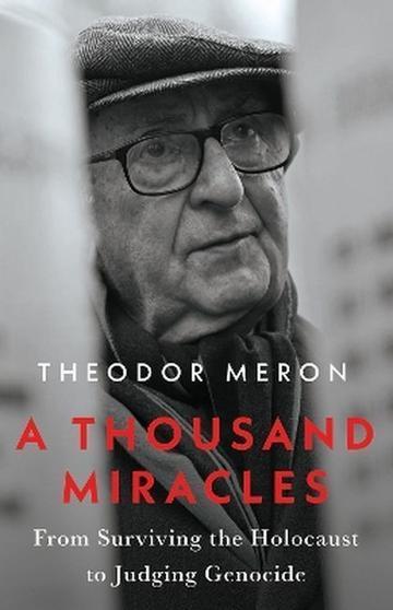 A Thousand Miracles: From Surviving the Holocaust to Judging Genocide