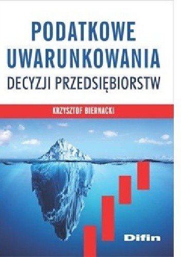 Podatkowe uwarunkowania decyzji przedsiębiorstw