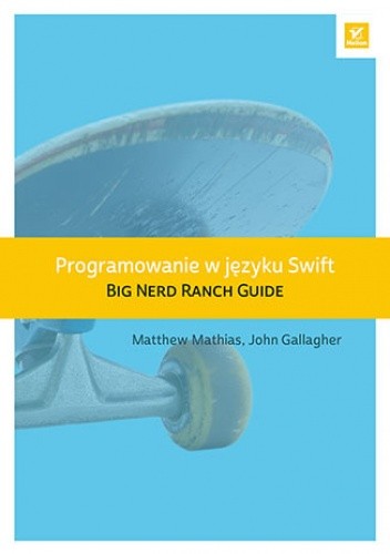 Programowanie w języku Swift. Big Nerd Ranch Guide