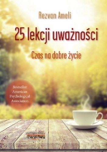 25 lekcji uważności. Czas na dobre życie