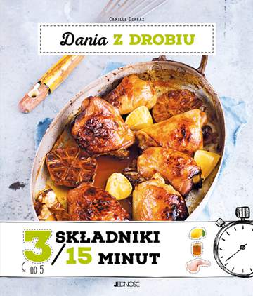 Dania z drobiu 3 składniki / 15 minut