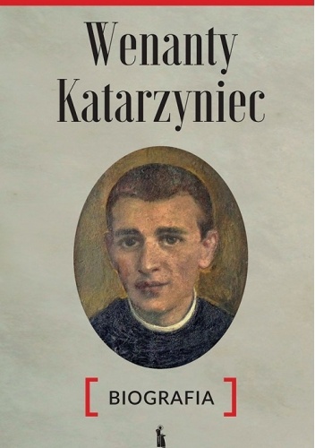 Wenanty Katarzyniec. Biografia