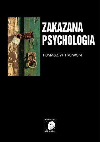 Zakazana psychologia T. III. O cnotach, przywarach i uczynkach małych, wielkich uczonych