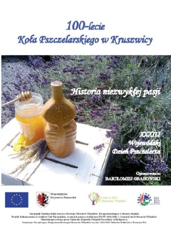 100-lecie Koła Pszczelarskiego w Kruszwicy, Historia niezwykłej pasji