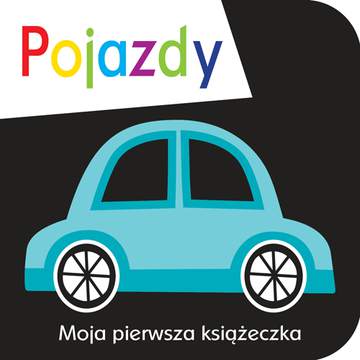 Pojazdy moja pierwsza książeczka