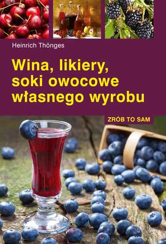 Wina likiery soki owocowe własnego wyrobu