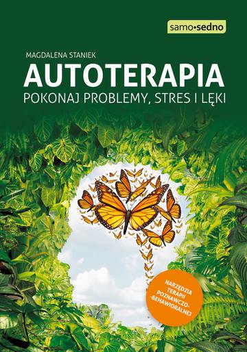 Autoterapia. Pokonaj problemy, stres i lęki wyd. 2