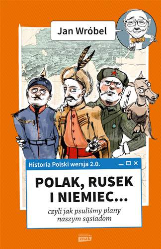 historia Polski 2. 0 polak rusek i niemiec Tom 1