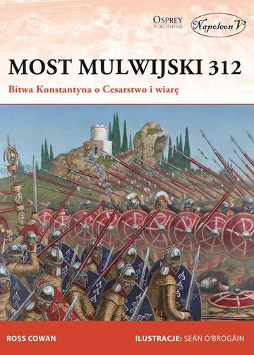 Most Mulwisjki 312. Bitwa Konstantyna o cesarstwo i wiarę