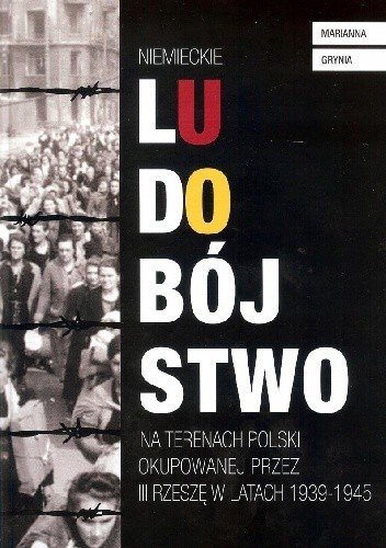 Niemieckie ludobójstwo na terenach Polski okupowanej przez III Rzeszę w latach 1939-1945