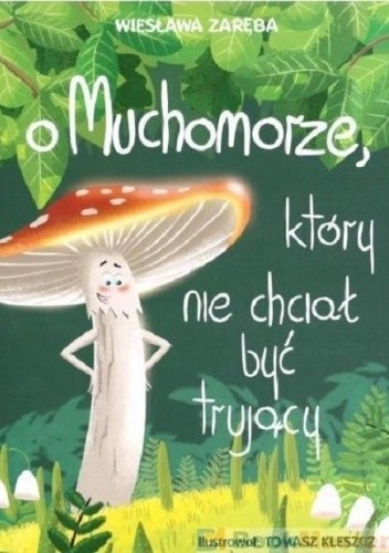 O muchomorze, który nie chciał być trujący