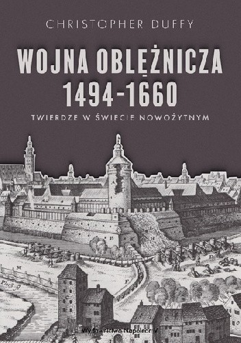 Wojna oblężnicza 1494-1660 Twierdze w świecie nowożytnym