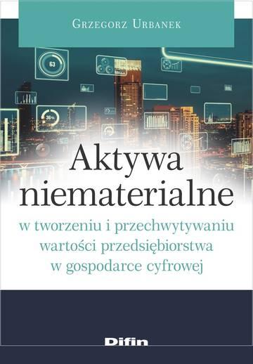 Aktywa niematerialne w tworzeniu i przechwytywaniu wartości przedsiębiorstwa w gospodarce cyfrowej