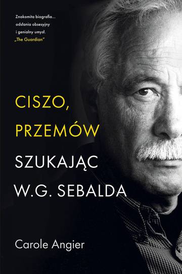 Ciszo, przemów. Szukając W.G. Sebalda