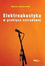 Okładka: Elektroakustyka w praktyce estradowej