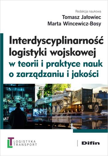Interdyscyplinarność logistyki wojskowej w teorii i praktyce nauk o zarządzaniu i jakości
