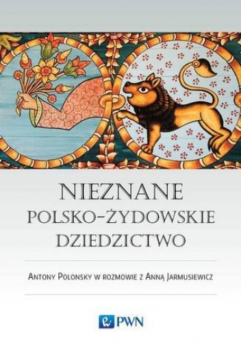 Nieznane polsko-żydowskie dziedzictwo