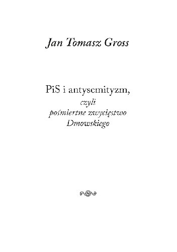 PiS i antysemityzm, czyli pośmiertne zwycięstwo Dmowskiego