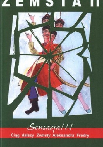 Zemsta II, czyli Pora na Izydora. Baśń multipokoleniowa od lat 15 do 100 w siedmiu obrazach wierszem