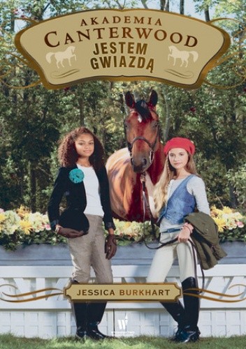 Akademia Canterwood (Tom 15). Jestem gwiazdą