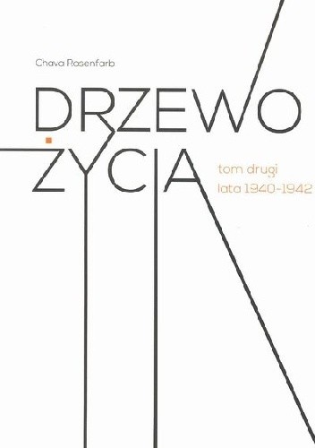 Drzewo życia. Tom drugi. Lata 1940-1942