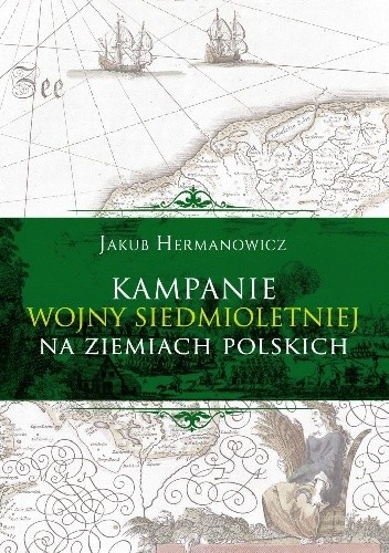 Kampanie wojny siedmioletniej na ziemiach polskich