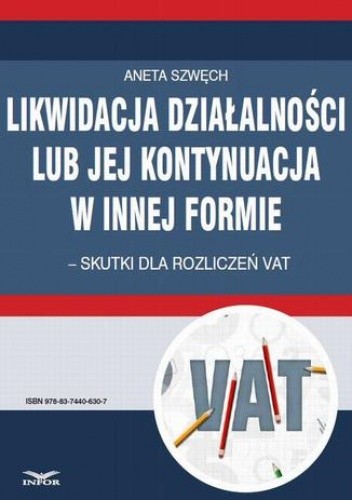 Likwidacja działalności lub jej kontynuacja w innej formie  skutki dla rozliczeń VAT