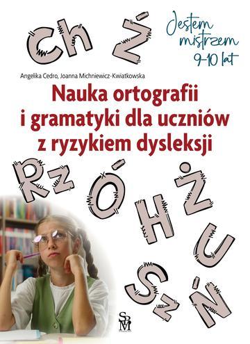Nauka ortografii i gramatyki dla uczniów z ryzykiem dysleksji. Jestem mistrzem