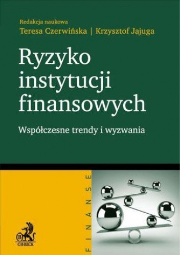 Ryzyko instytucji finansowych - współczesne trendy i wyzwania
