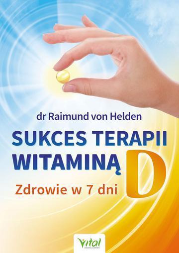 Sukces terapii witaminą D. Zdrowie w 7 dni