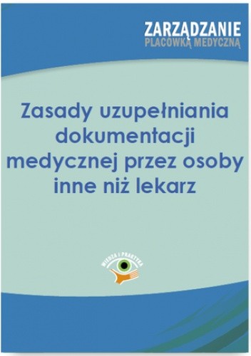 Zasady uzupełniania dokumentacji medycznej przez osoby inne niż lekarz