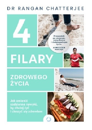 4 filary zdrowego życia. Jak zmienić codzienne nawyki, by dłużej żyć i cieszyć się zdrowiem