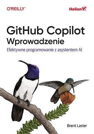 Okładka: GitHub Copilot. Wprowadzenie. Efektywne programowanie z asystentem AI