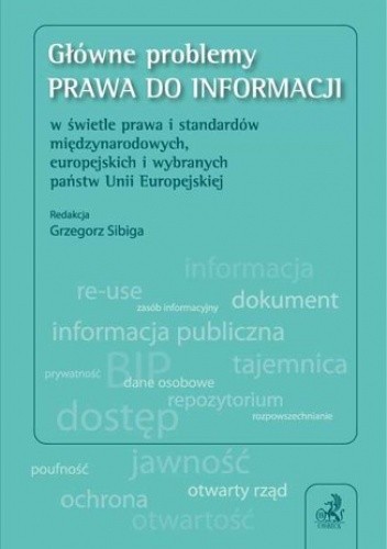 Główne problemy prawa do informacji w świetle prawa i standardów międzynarodowych, europejskich i wybranych państw Unii Europejskiej