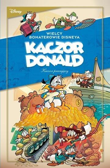 Okładka: Kaczor pracujący. Wielcy bohaterowie Disneya. Kaczor Donald. Tom 3
