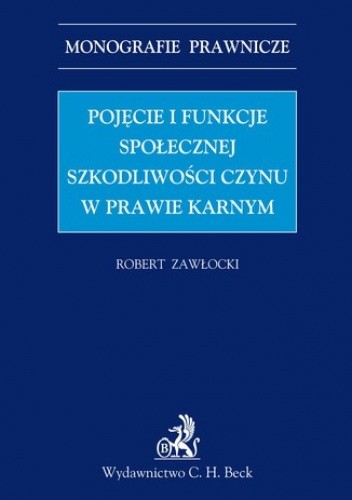 Pojęcie i funkcje społecznej szkodliwości czynu w prawie karnym
