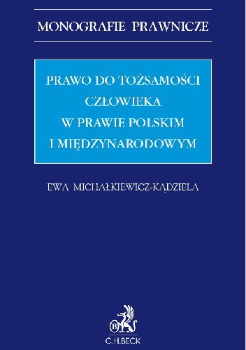 Prawo do tożsamości człowieka w prawie polskim i międzynarodowym