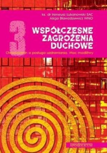 Współczesne zagrożenia duchowe cz. 3 Chrześcijanin wobec zła. Moc Boga
