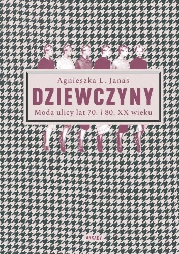 Dziewczyny. Moda ulicy lat 70. i 80. XX wieku