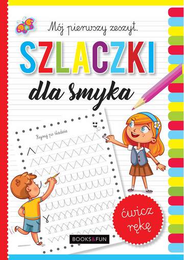 Szlaczki dla Smyka. Mój pierwszy zeszyt