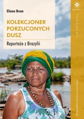 Kolekcjoner porzuconych dusz. Reportaże z Brazylii