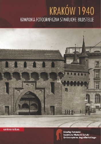 Kraków 1940. Kampania fotograficzna Staatliche Bildstelle