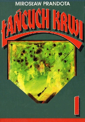 Łańcuch krwi. Część I. Poszukiwany major Błysk