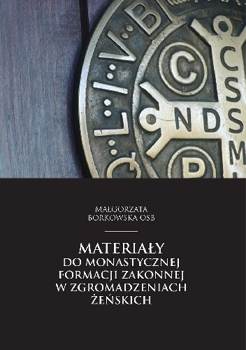 Materiały do monastycznej formacji zakonnej w zgromadzeniach żeńskich