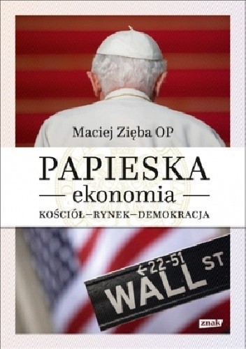 Papieska ekonomia. Kościół ? rynek ? demokracja
