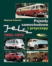 Okładka: Pojazdy samochodowe i przyczepy Jelcz 1952-1970