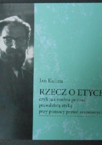 Rzecz o etyce czyli jak można poznać prawdziwą etykę przy pomocy prawd zespolonych