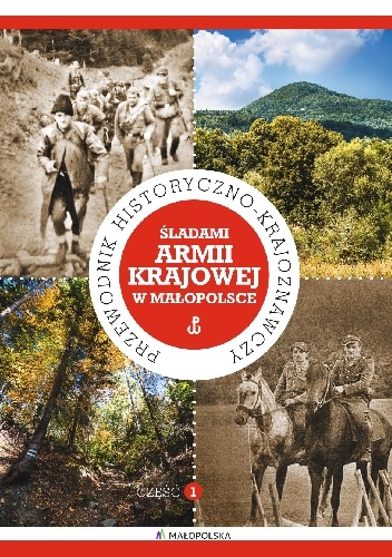 Śladami Armii Krajowej w Małopolsce. Przewodnik historyczno-krajoznawczy