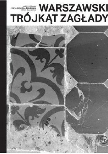 Warszawski trójkąt Zagłady