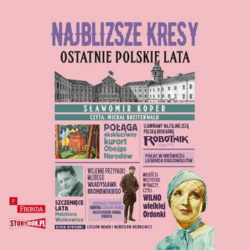 CD MP3 Najbliższe kresy. Ostatnie polskie lata